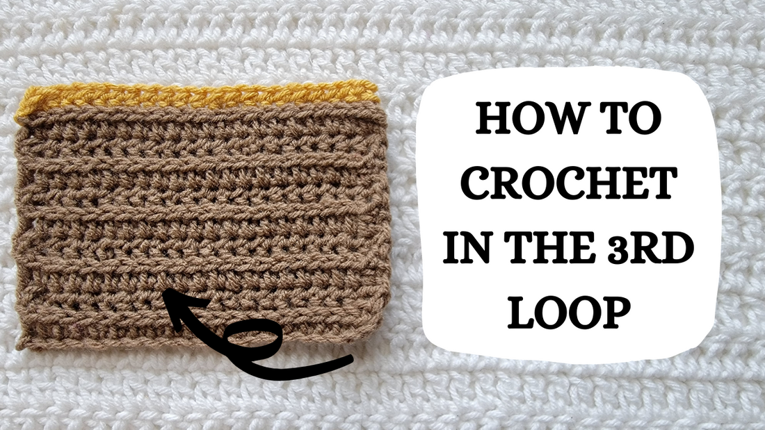Crochet Video Tutorial - How To Crochet In The 3rd Loop!