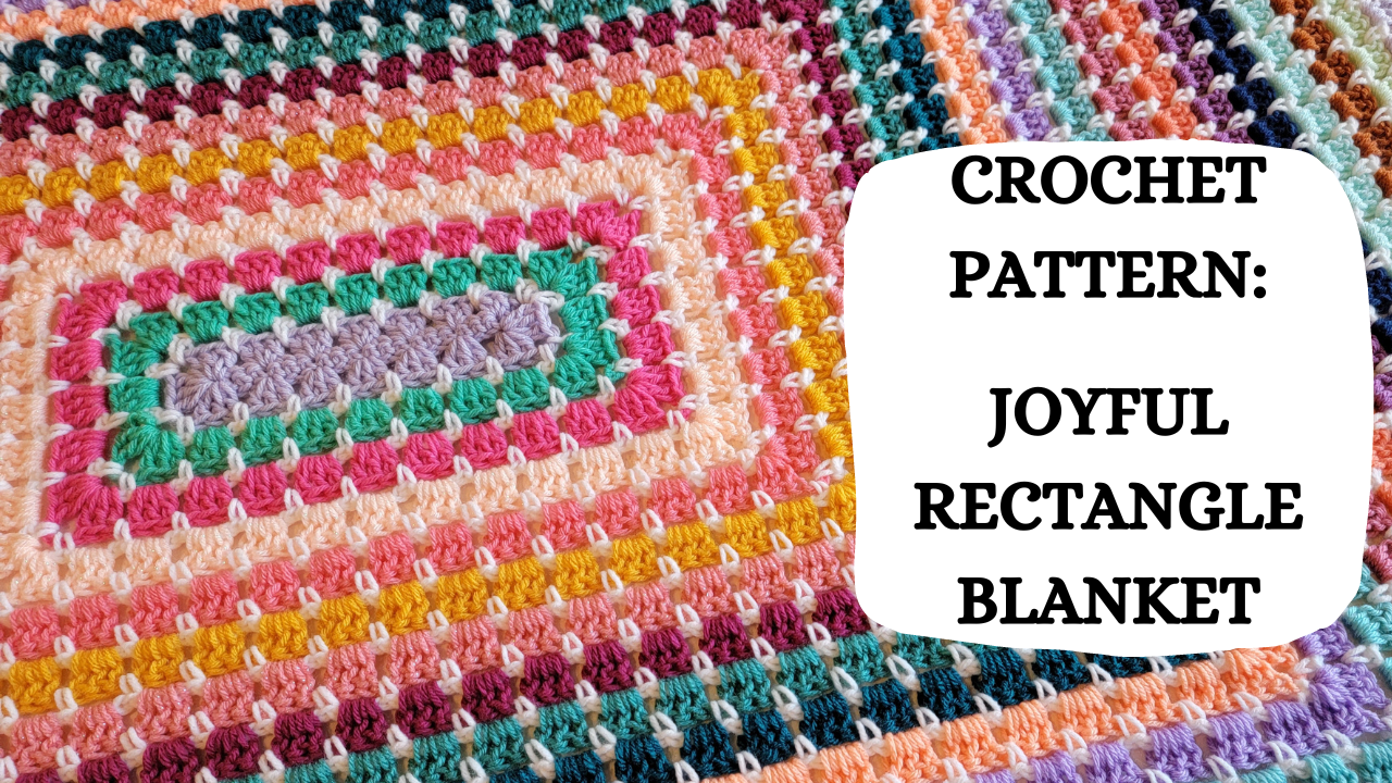 Photo Tutorial – Crochet Pattern: Joyful Rectangle Blanket ...