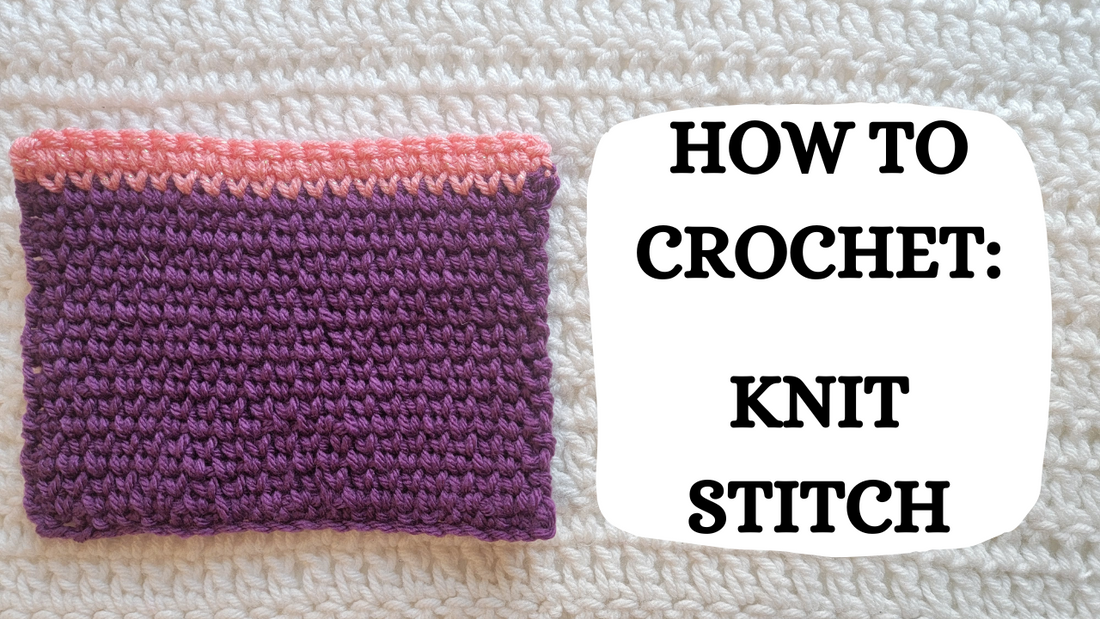 Crochet Video Tutorial - How To Crochet: Knit Stitch!