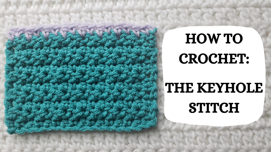 Photo Tutorial - How To Crochet: The Keyhole Stitch!