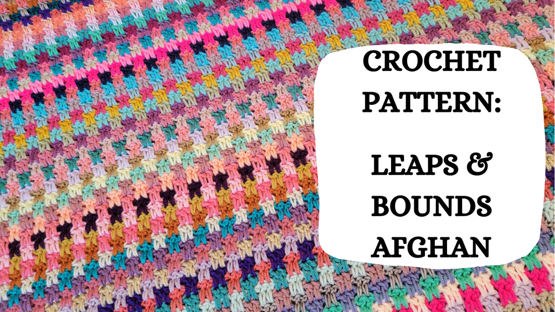 Photo Tutorial – Crochet Pattern: Leaps & Bounds Afghan!