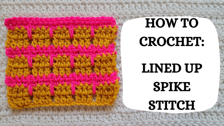 Photo Tutorial – How To Crochet: Lined Up Spike Stitch! – crochetmelovely