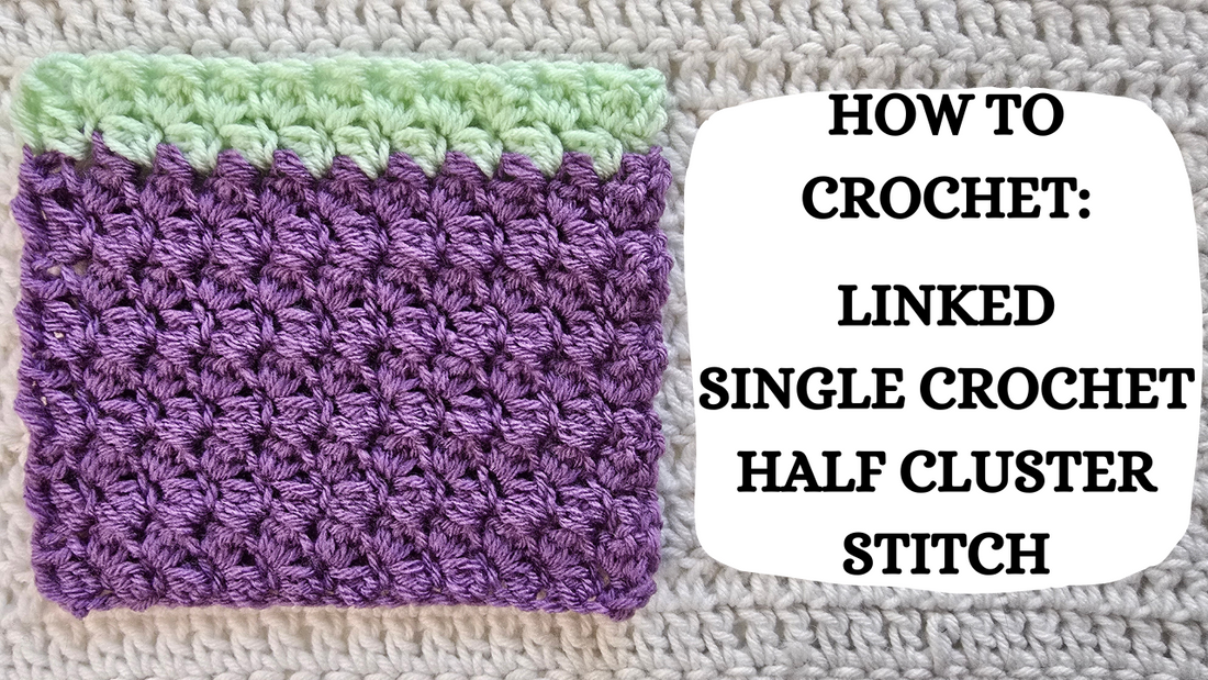 Crochet Video Tutorial - How To Crochet: Linked Single Crochet Half Cluster Stitch!