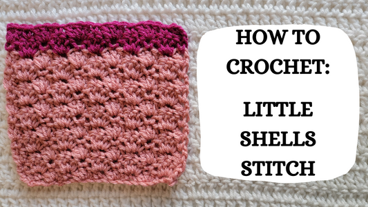 Photo Tutorial – How To Crochet: Little Shells Stitch!