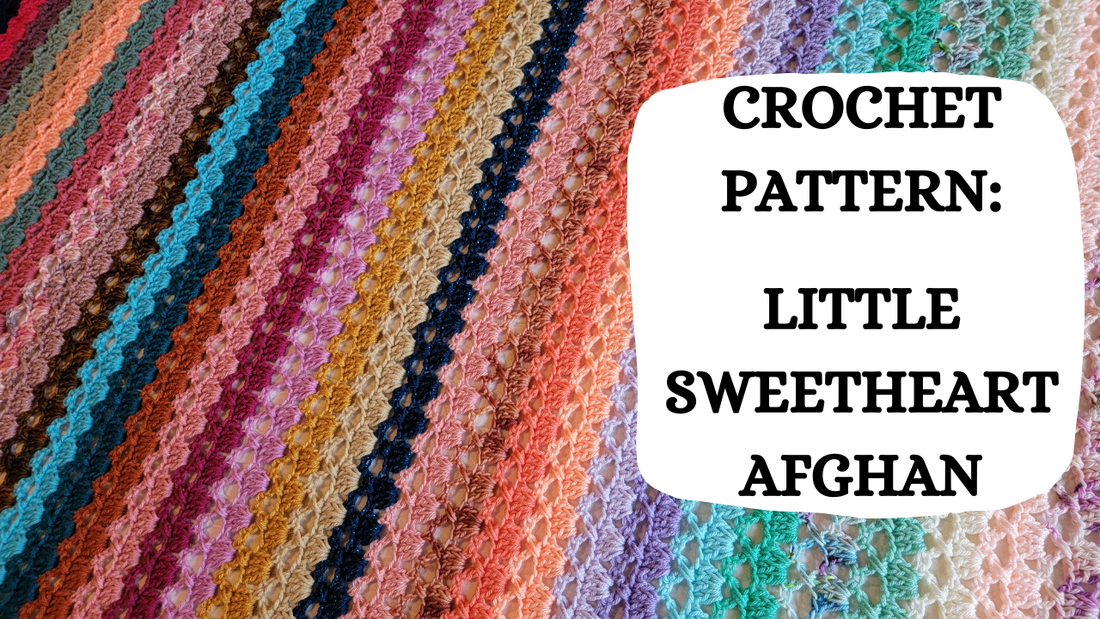 Crochet Video Tutorial - Crochet Pattern: Little Sweetheart Afghan!