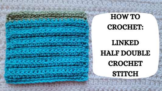 Crochet Video Tutorial - How To Crochet: Linked Half Double Crochet Stitch!