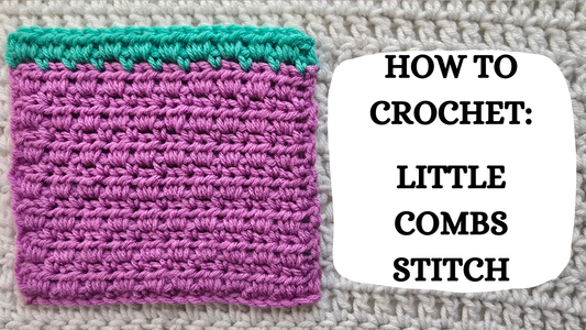 Photo Tutorial –  How To Crochet: Little Combs Stitch!