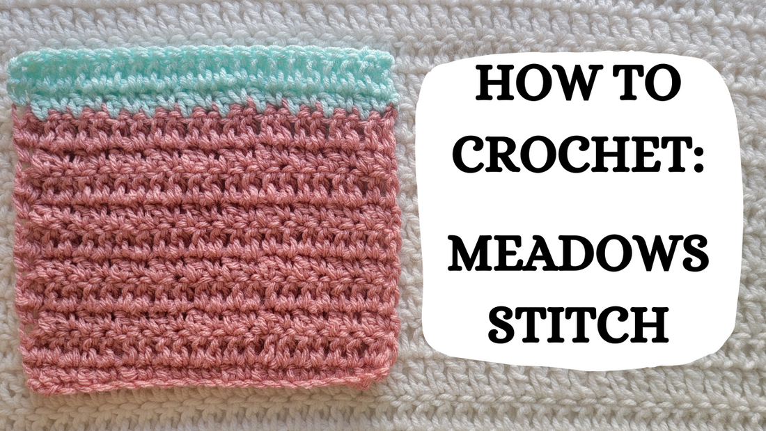 Crochet Video Tutorial - How To Crochet: Meadows Stitch!