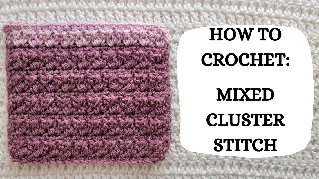 Photo Tutorial – How To Crochet: Mixed Cluster Stitch!