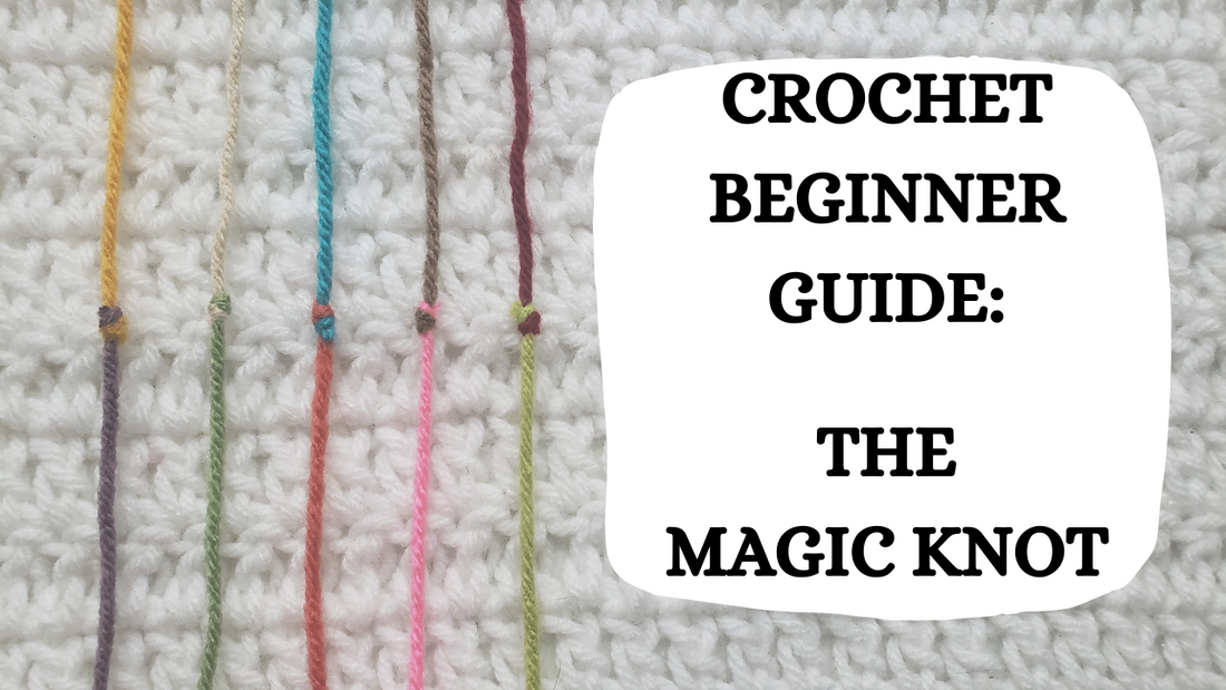 Photo Tutorial – How To Crochet: The Magic Knot!