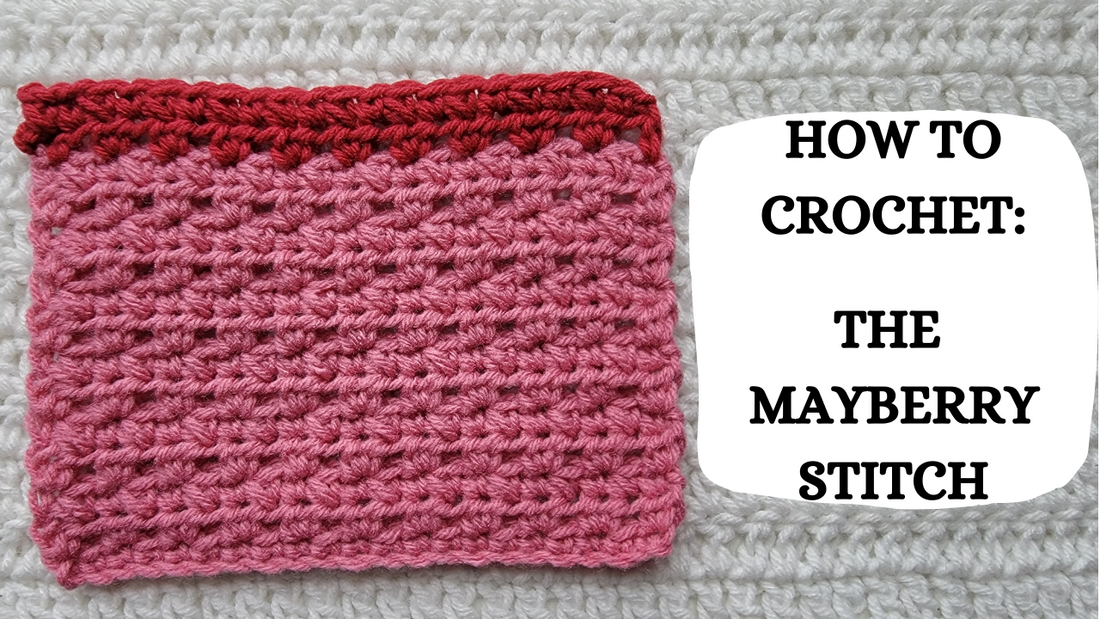 Crochet Video Tutorial - How To Crochet: The Mayberry Stitch!
