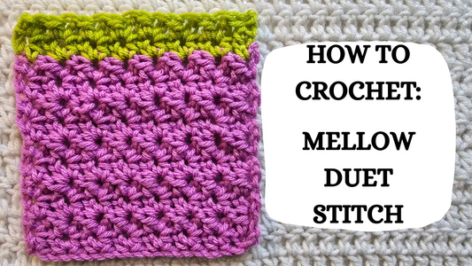 Photo Tutorial – How To Crochet: Mellow Duet Stitch!