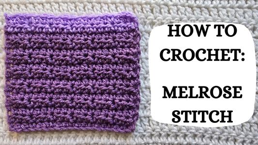Photo Tutorial –  How To Crochet: Melrose Stitch!
