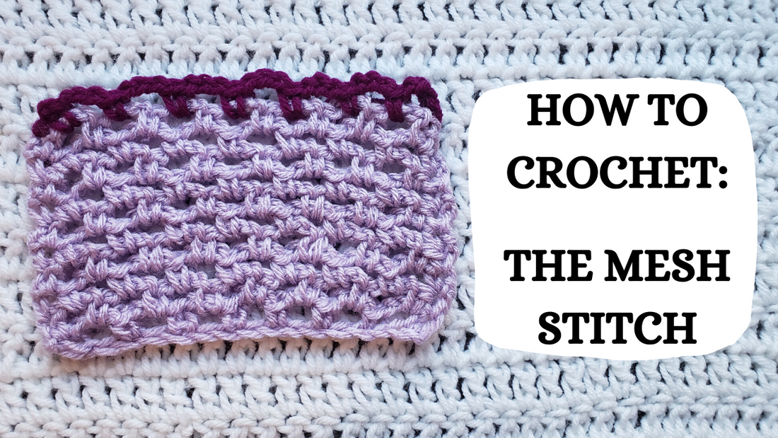 Crochet Video Tutorial - How To Crochet: The Mesh Stitch! ā crochetmelovely