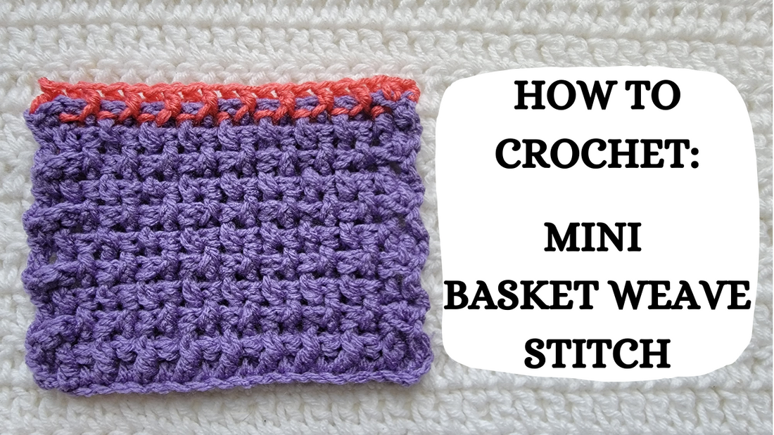 Crochet Video Tutorial - How To Crochet: Mini Basket Weave Stitch!