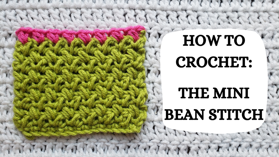 Crochet Video Tutorial - How To Crochet: The Mini Bean Stitch!