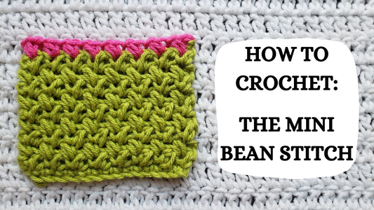 Photo Tutorial - How To Crochet: The Mini Bean Stitch!