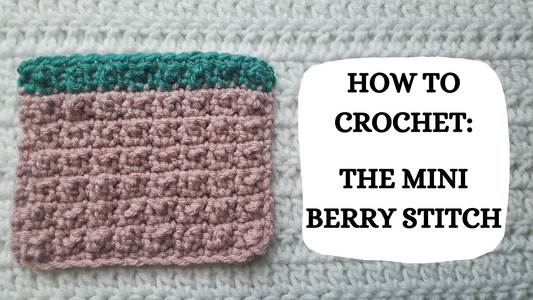 Photo Tutorial - How To Crochet: The Mini Berry Stitch!