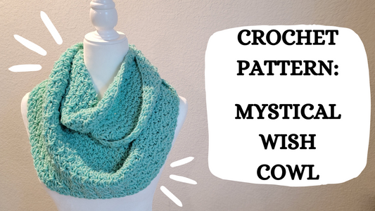 Photo Tutorial - Crochet Pattern: Mystical Wish Cowl!