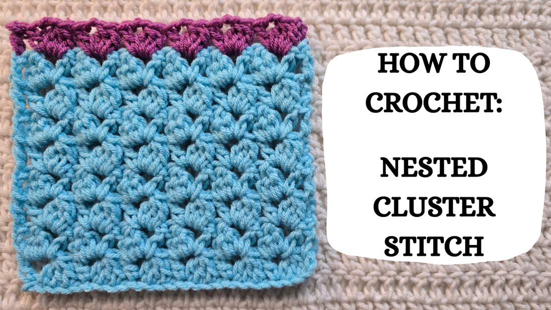 Crochet Video Tutorial - How To Crochet: Nested Cluster Stitch!