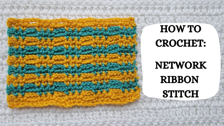Crochet Video Tutorial - How To Crochet: Network Ribbon Stitch ...