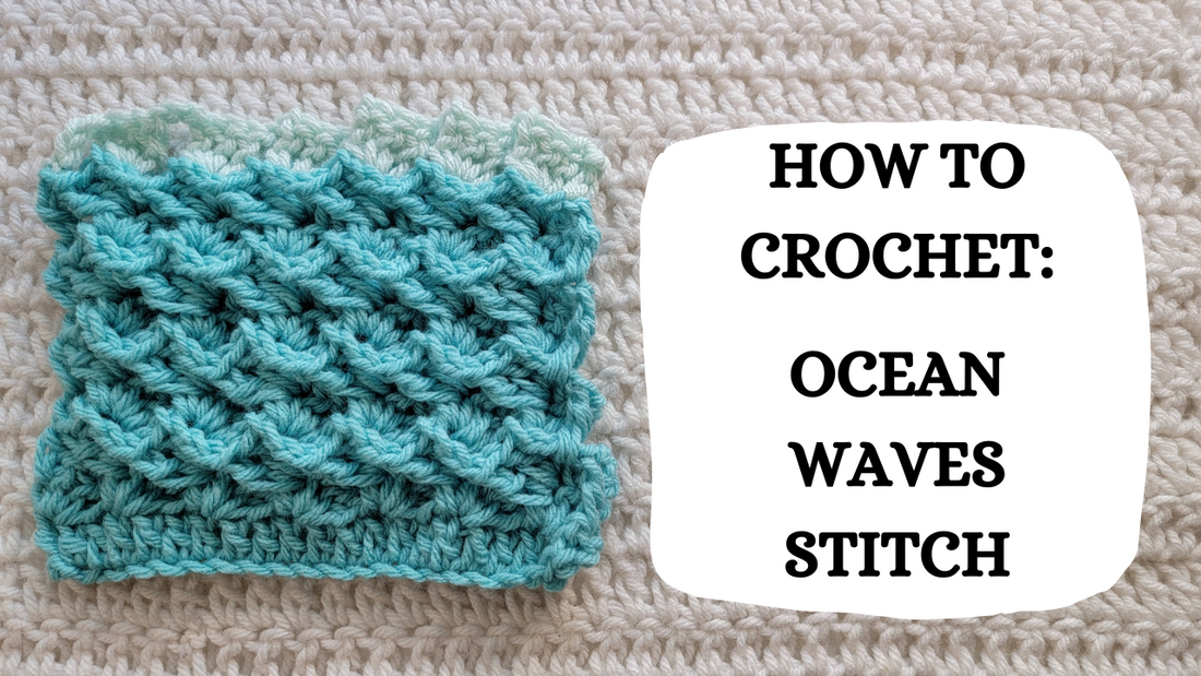 Crochet Video Tutorial - How To Crochet: Ocean Waves Stitch!