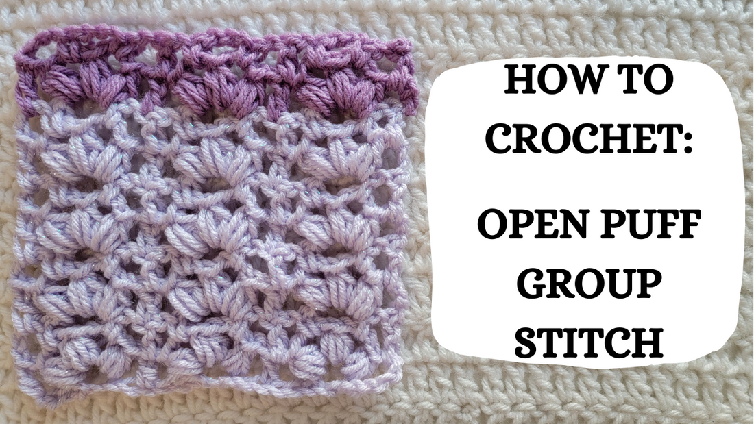 Crochet Video Tutorial - How To Crochet: Open Puff Group Stitch!