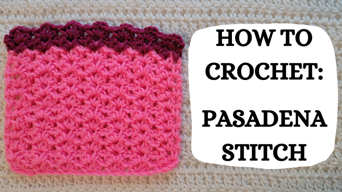 Photo Tutorial – How To Crochet: Pasadena Stitch!
