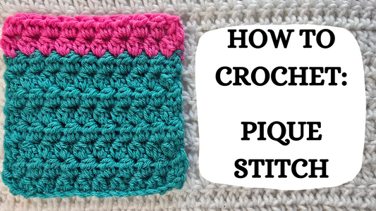 Photo Tutorial – How To Crochet: Pique Stitch!
