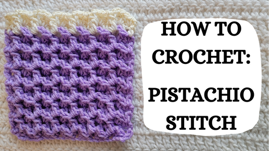Crochet Video Tutorial - How To Crochet: Pistachio Stitch!