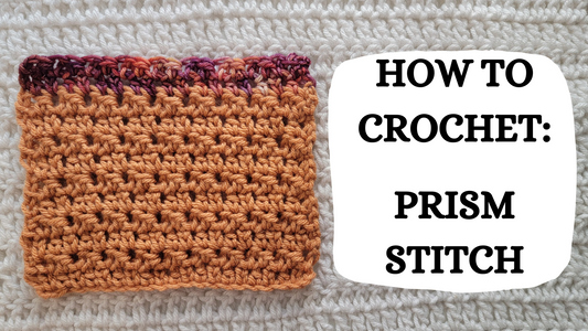 Crochet Video Tutorial - How To Crochet: Prism Stitch!