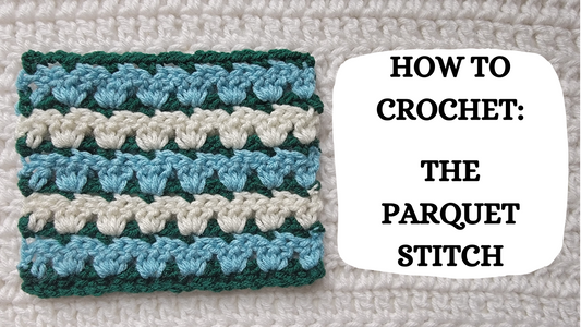 Crochet Video Tutorial - How To Crochet: The Parquet Stitch!