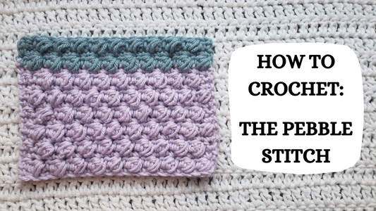 Crochet Video Tutorial - How To Crochet: The Pebble Stitch!