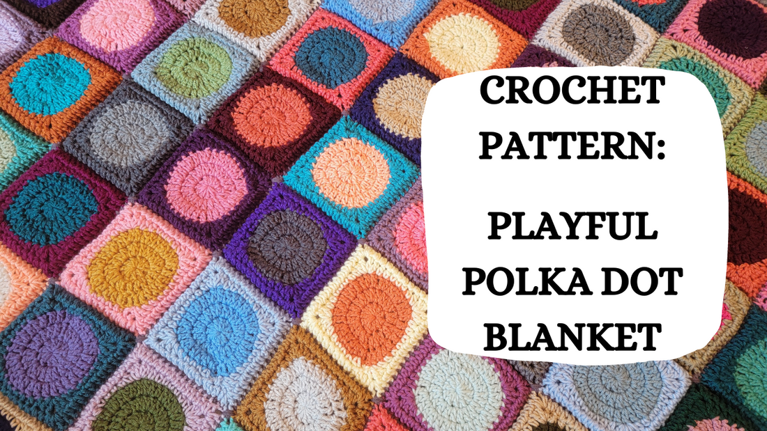 Photo Tutorial Crochet Pattern Playful Polka Dot Blanket crochetmelovely
