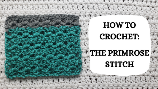 Photo Tutorial - How To Crochet: The Primrose Stitch!