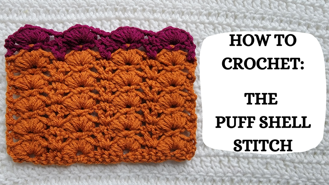 Photo Tutorial - How To Crochet: The Puff Shell Stitch!