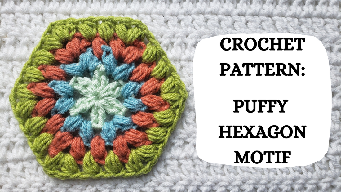 Crochet Video Tutorial - Crochet Pattern: Puffy Hexagon Motif!
