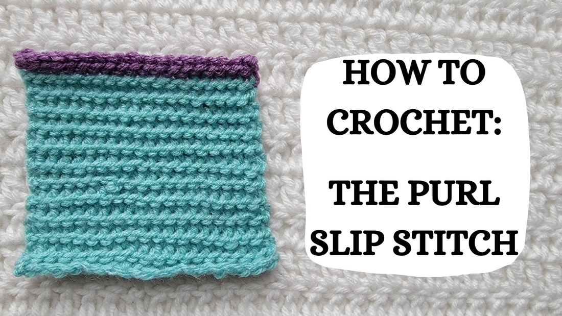 Crochet Video Tutorial - How To Crochet: The Purl Slip Stitch!
