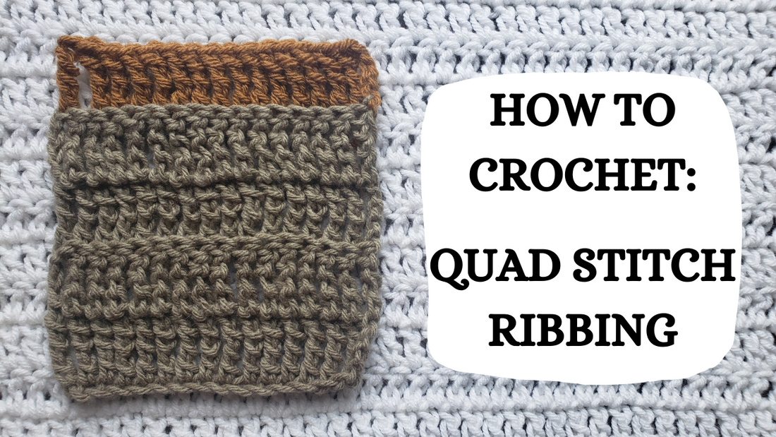 Photo Tutorial - How To Crochet: Quad Stitch Ribbing!
