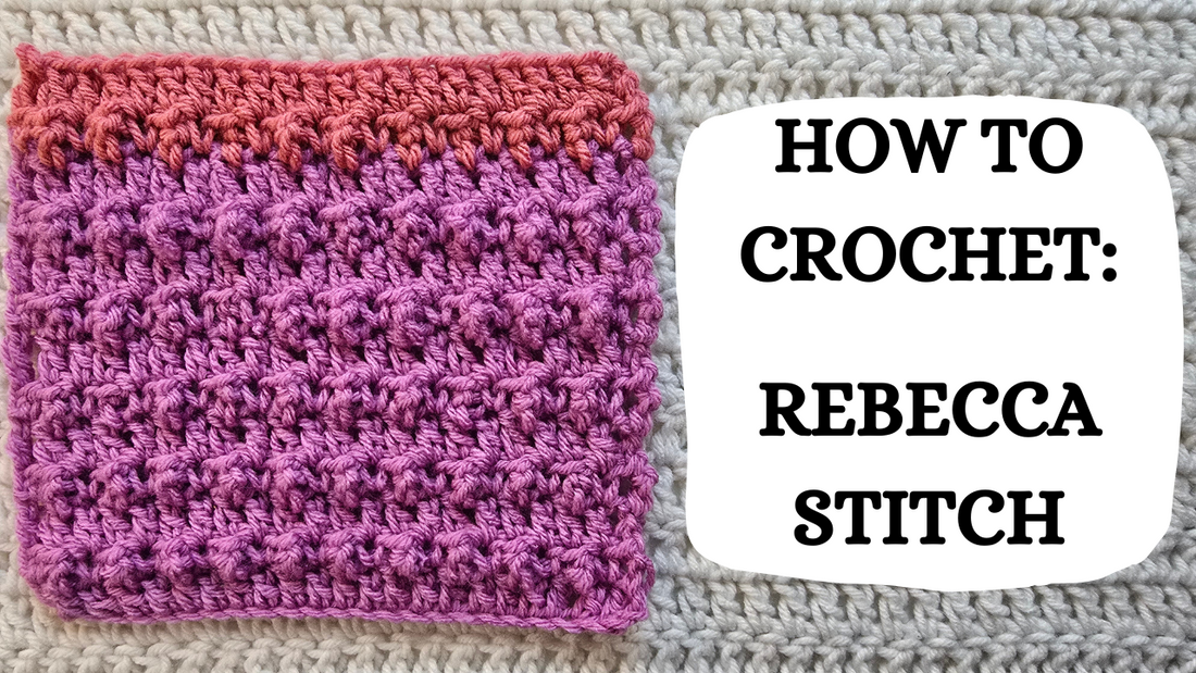 Photo Tutorial – How To Crochet: Rebecca Stitch!