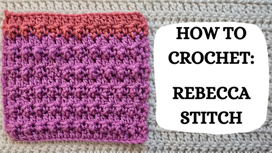 Photo Tutorial – How To Crochet: Rebecca Stitch!