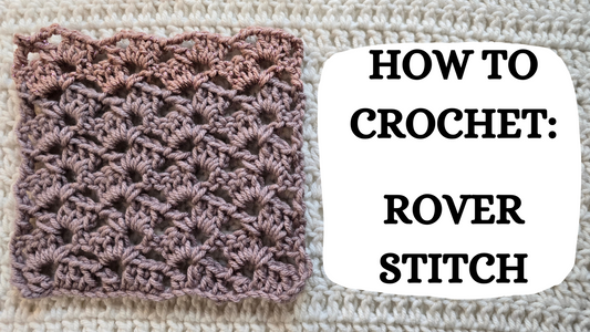 Photo Tutorial – How To Crochet: Rover Stitch!