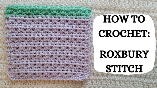 Crochet Video Tutorial - How To Crochet: Roxbury Stitch!
