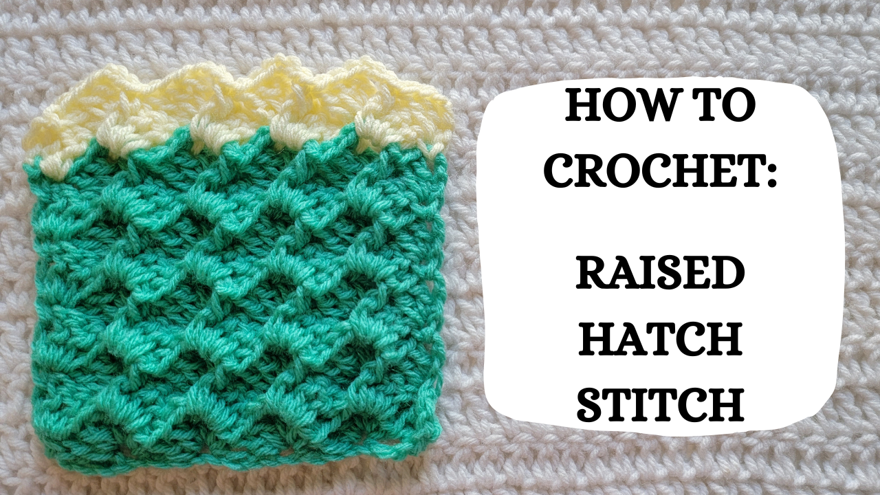 Crochet Video Tutorial How To Crochet Raised Hatch Stitch Crochetmelovely