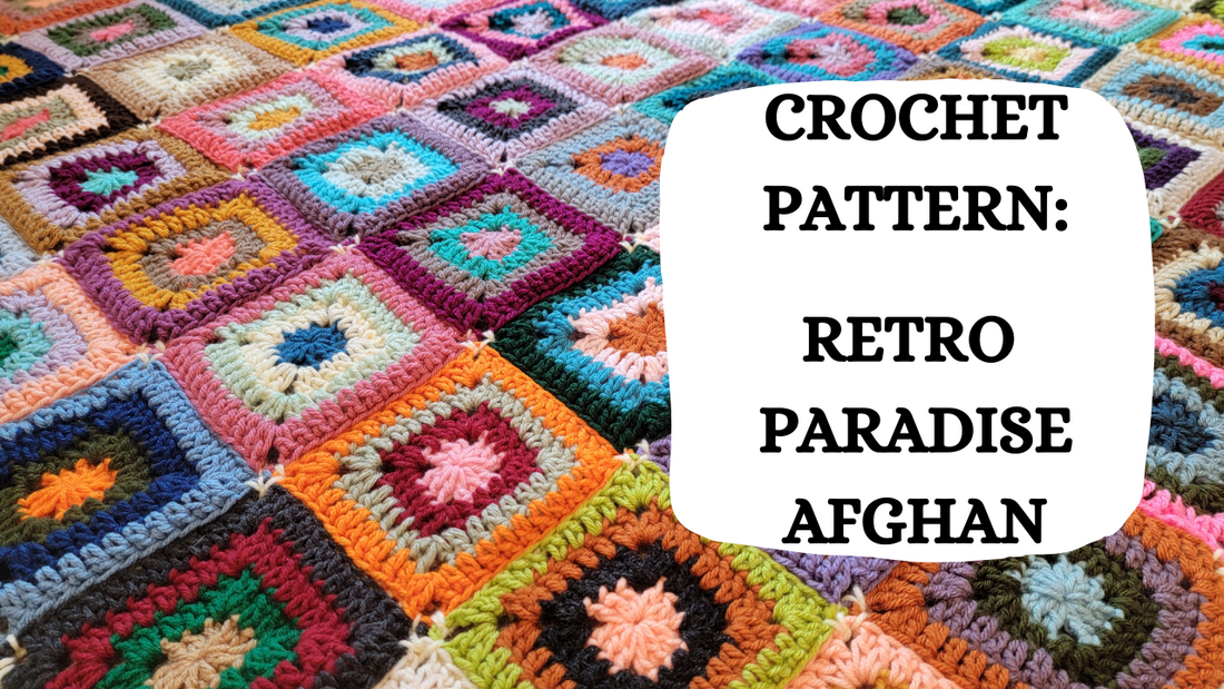 Crochet Video Tutorial - Crochet Pattern: Retro Paradise Afghan!