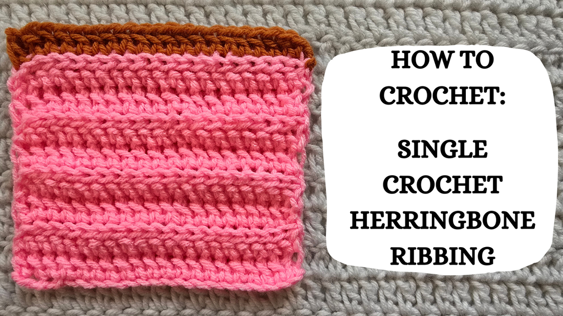 Photo Tutorial – How To Crochet: Single Crochet Herringbone Ribbing!