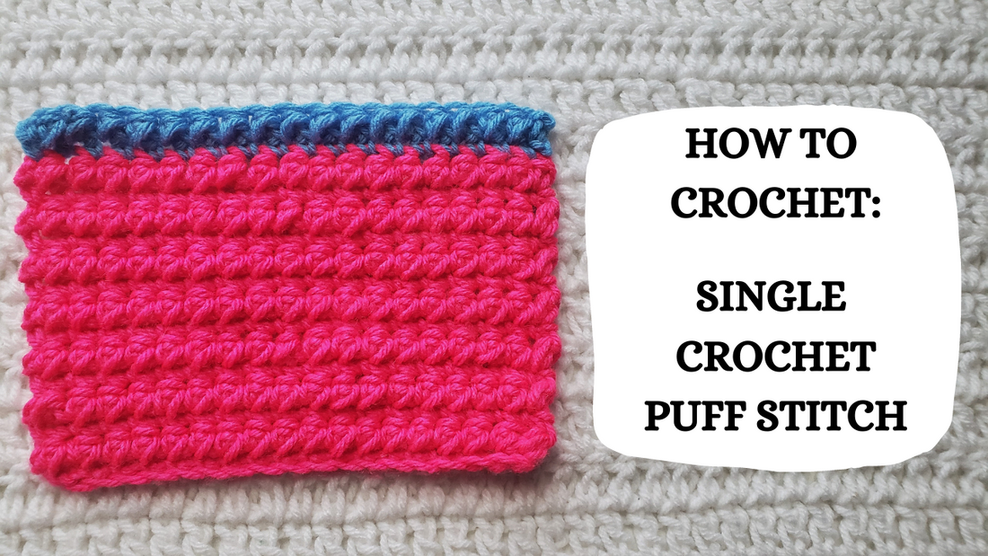 Crochet Video Tutorial - How To Crochet: Single Crochet Puff Stitch!