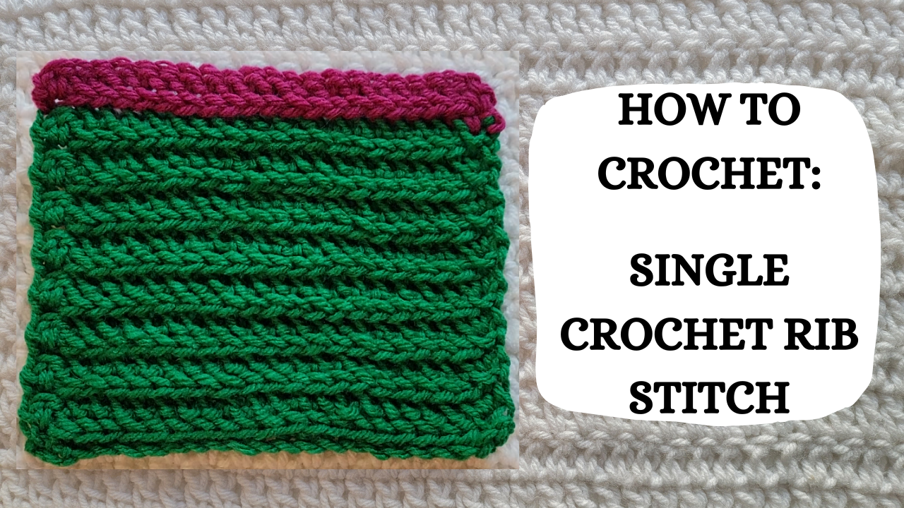 Photo Tutorial - How To Crochet: Single Crochet Rib Stitch ...