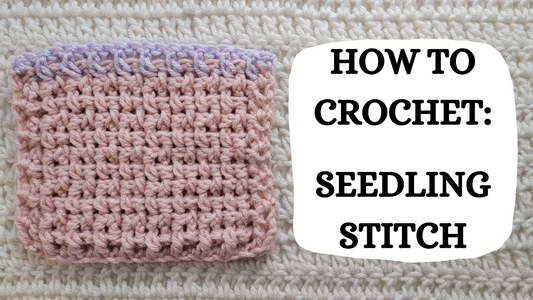 Photo Tutorial – How To Crochet: Seedling Stitch!