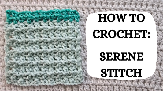 Photo Tutorial – How To Crochet: Serene Stitch!